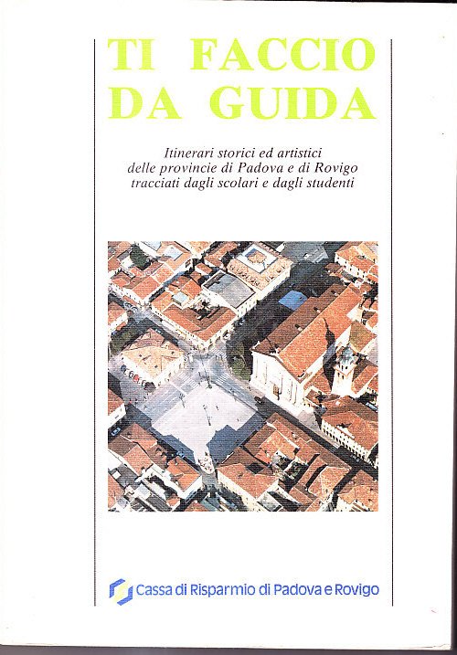 TI FACCIO DA GUIDA - ITINERARI STORICI ED ARTISTICI DELLE …