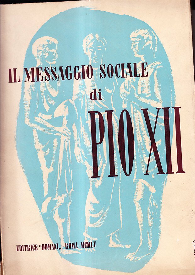 IL MESSAGGIO SOCIALE DI PIO XII