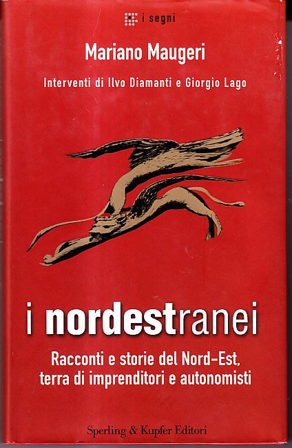 I NORDESTRANEI - RACCONTI E STORIE DEL NORD - EST, …