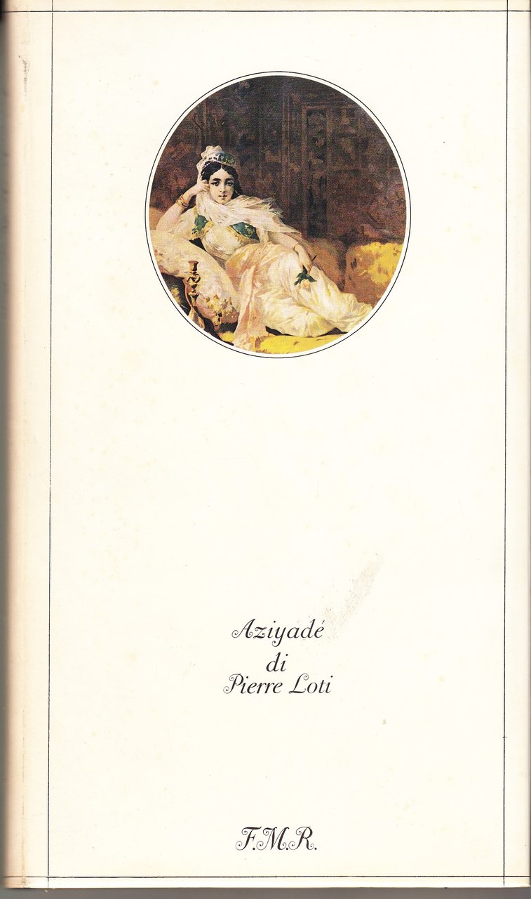Aziyad‚. Estratti di annotazioni e lettere di un tenente della …