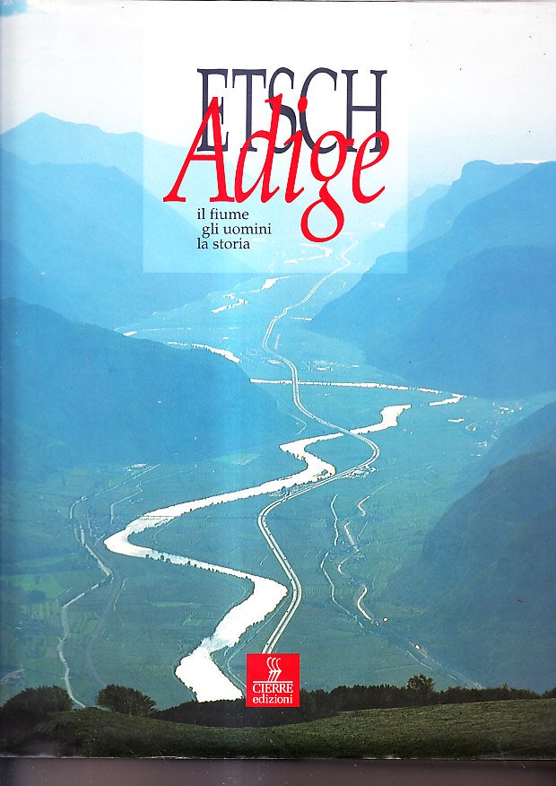 L' ADIGE - IL FIUME, GLI UOMINI, LA STORIA