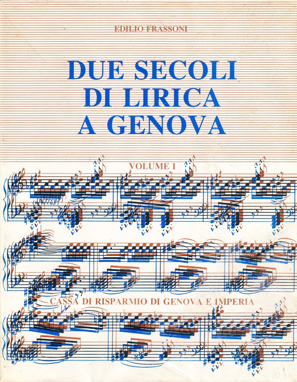 Due secoli di lirica a Genova. Vol.I (dal 1772 al …