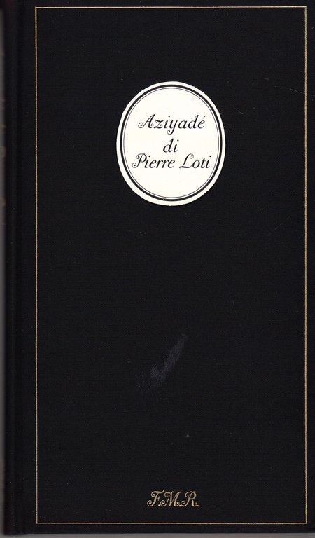 Aziyad‚. Estratti di annotazioni e lettere di un tenente della …