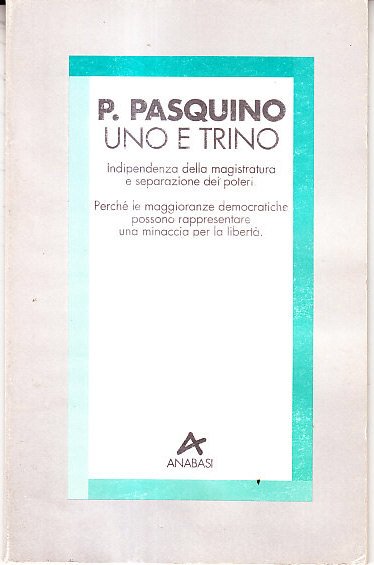 UNO E TRINO - INDIPENDENZA DELLA MAGISTRATURA E SEPARAZIONE DEI …