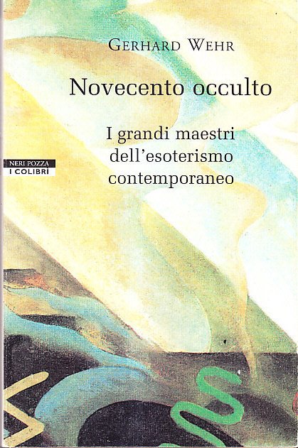 NOVECENTO OCCULTO - I GRANDI MAESTRI DELL' ESOTERISMO CONTEMPORANEO