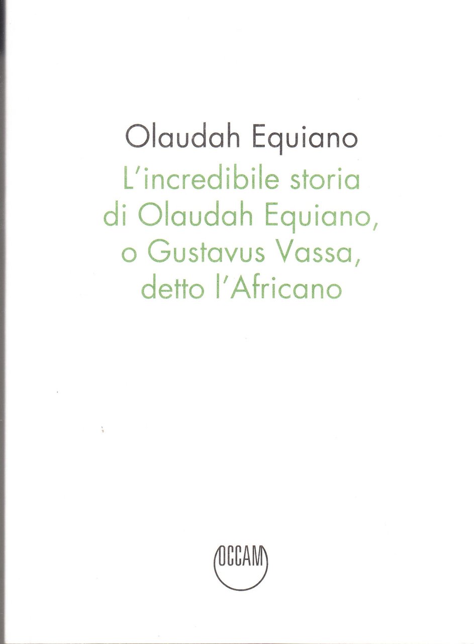 L'incredibile storia di Olaudah Equiano, o Gustavus Vassa, detto l'Africano