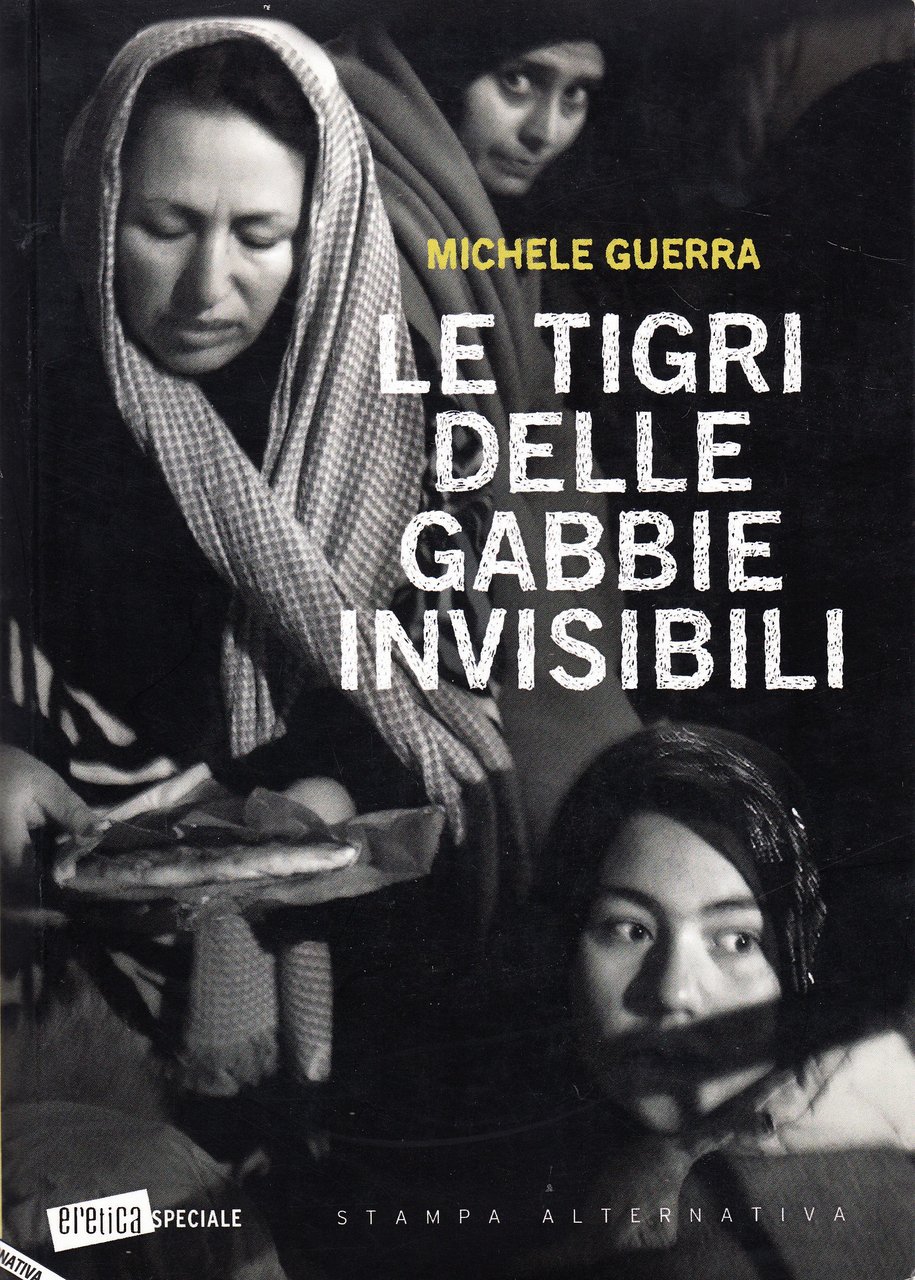 Le tigri delle gabbie invisibili