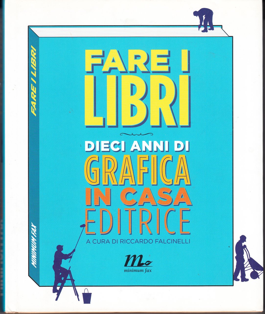 Fare i libri. Dieci anni di grafica in casa editrice