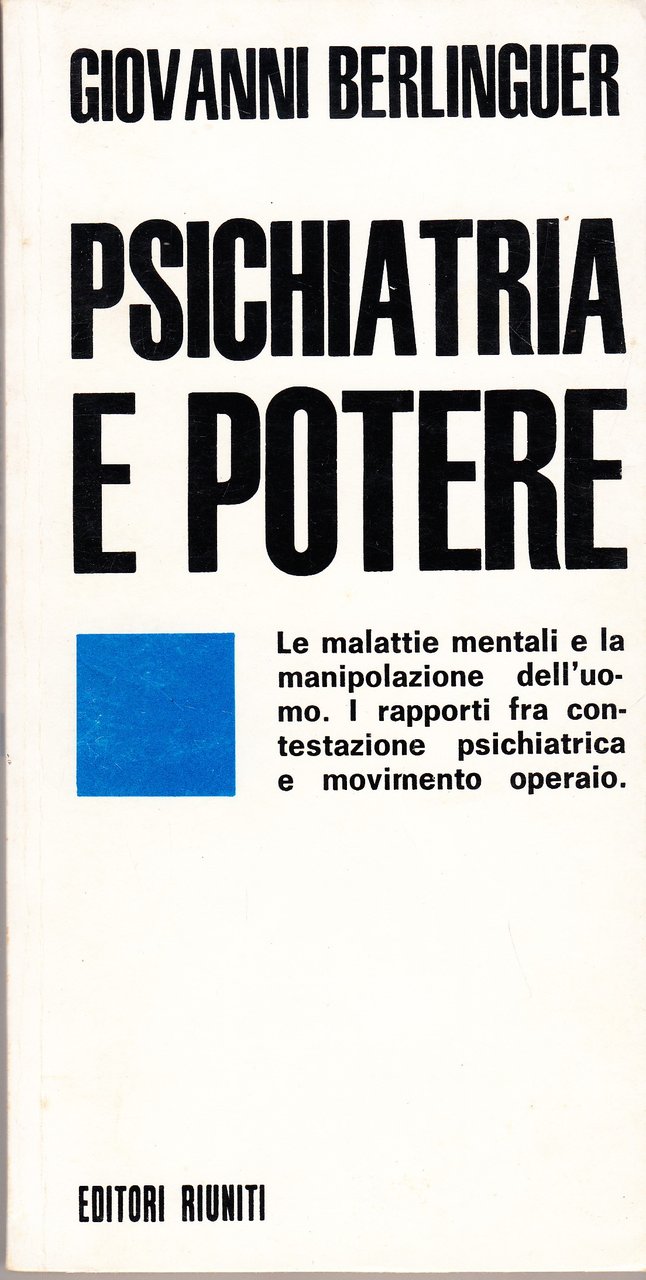 Psichiatria e potere. Le malattie mentali e la manipolazione dell'uomo. …