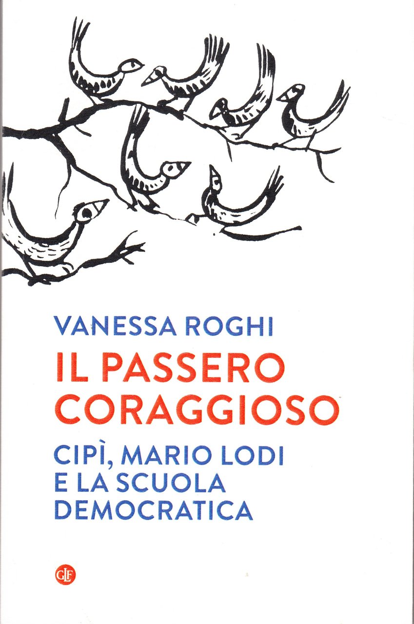 Il passero coraggioso. Cipì, Mario Lodi e la scuola democratica