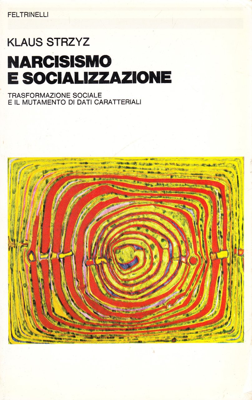 Narcisismo e socializzazione. Trasformazione sociale e il mutamento di dati …