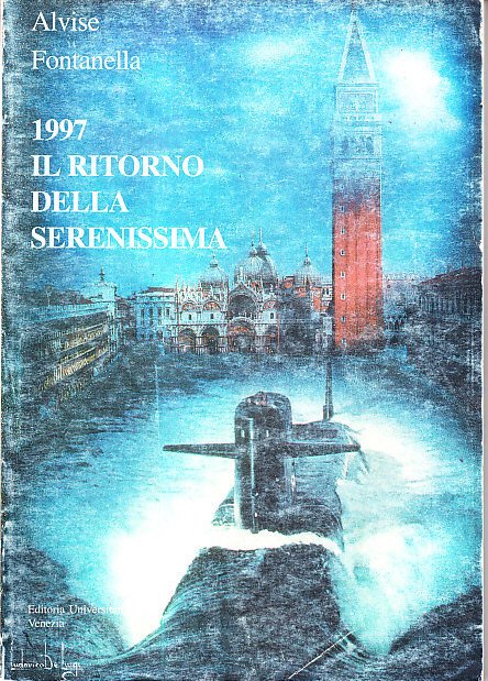 1997 IL RITORNO DELLA SERENISSIMA