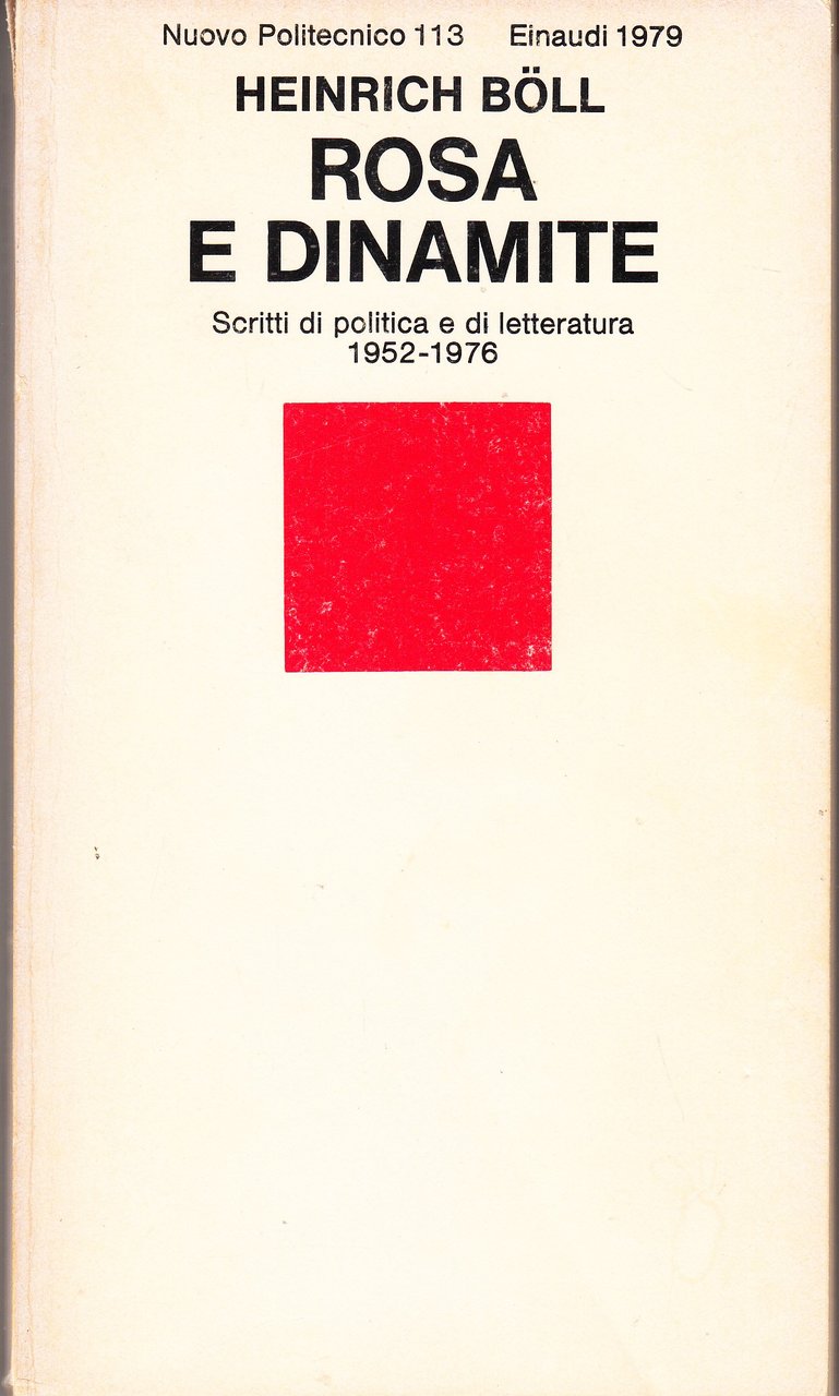 Rosa e dinamite. Scritti di politica e di letteratura. 1952-1976