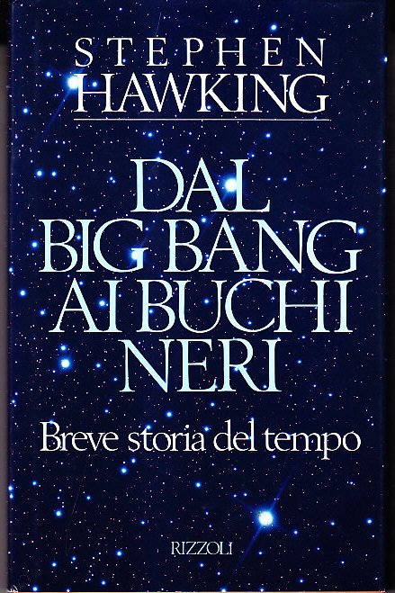 DAL BIG BANG AI BUCHI NERI - BREVE STORIA DEL …