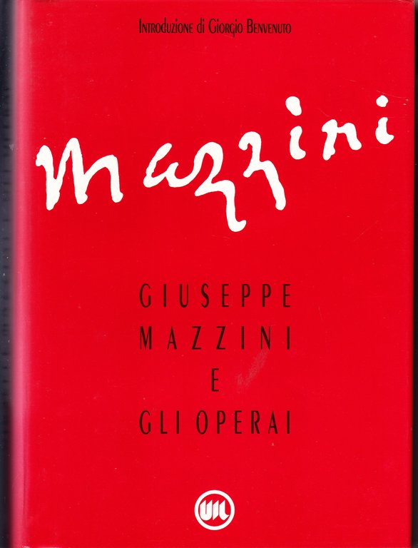 Giuseppe Mazzini e gli operai. Un messaggio di giustizia sociale …