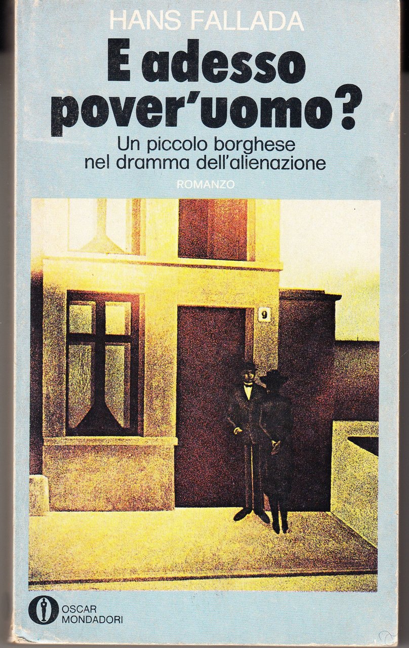 E adesso pover'uomo? Un piccolo borghese nel dramma dell'alienazione. Romanzo