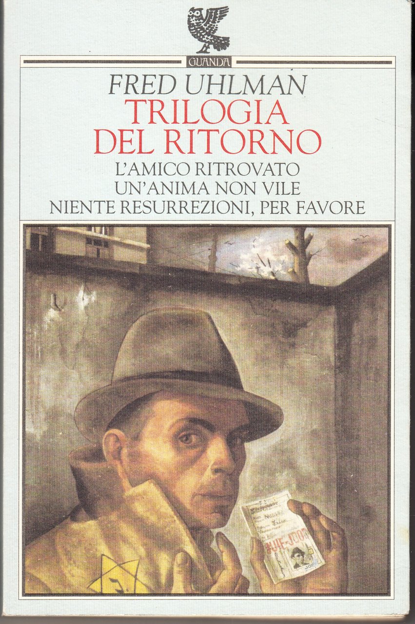 Trilogia del ritorno: L'amico ritrovato - Un'anima non vile - …