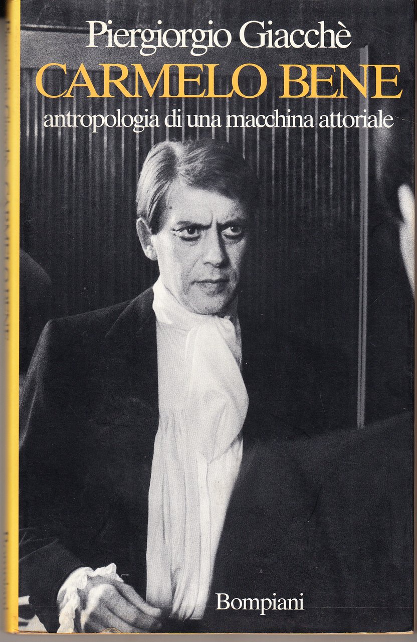 Carmelo Bene. Antropologia di una macchina attoriale