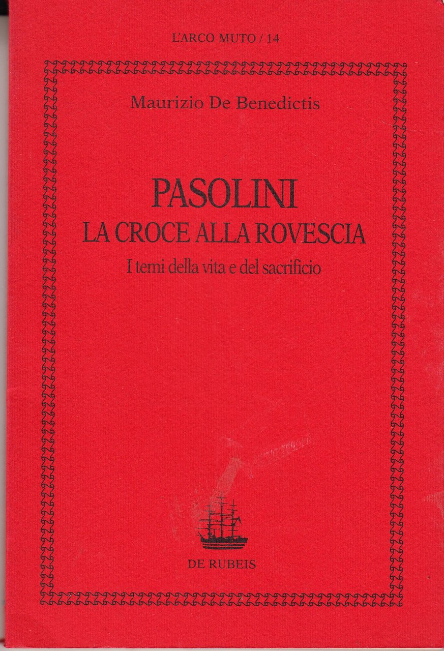 Pasolini. La croce alla rovescia. I temi della vita e …