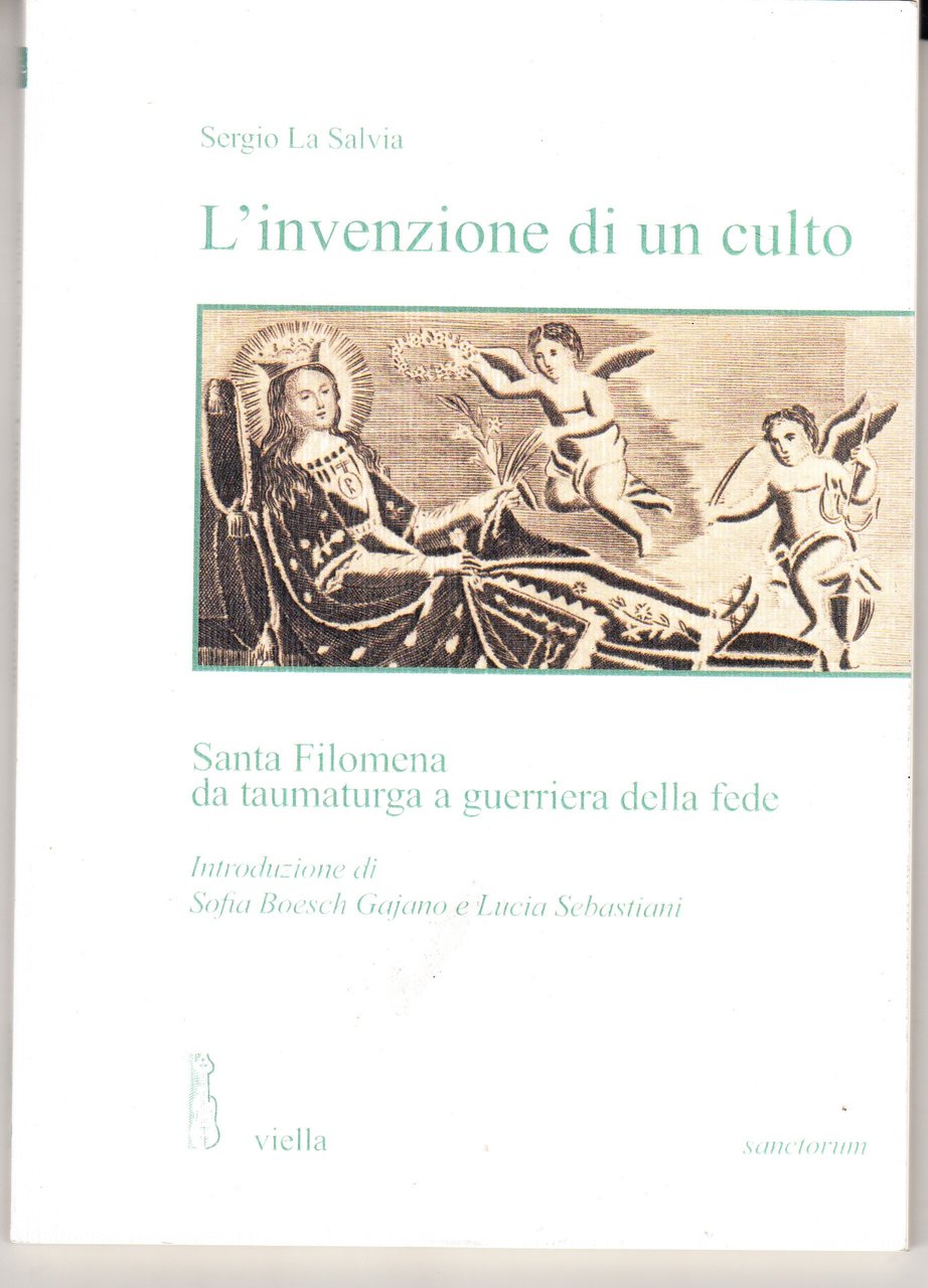 L'invenzione di un culto. Santa Filomena da taumaturga a guerriera …