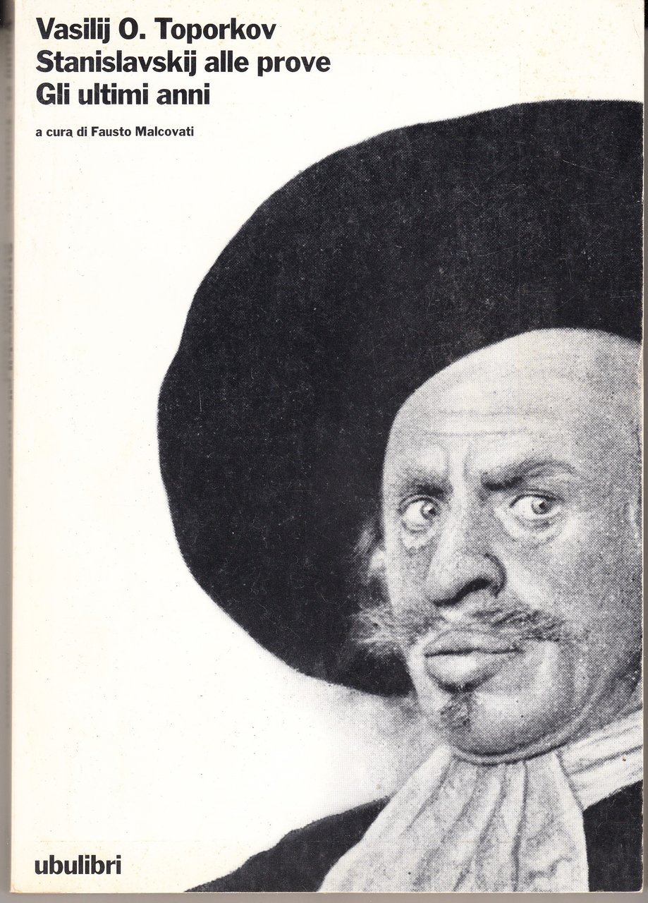 Stanislavskij alle prove. Gli ultimi anni. A cura di Fausto …