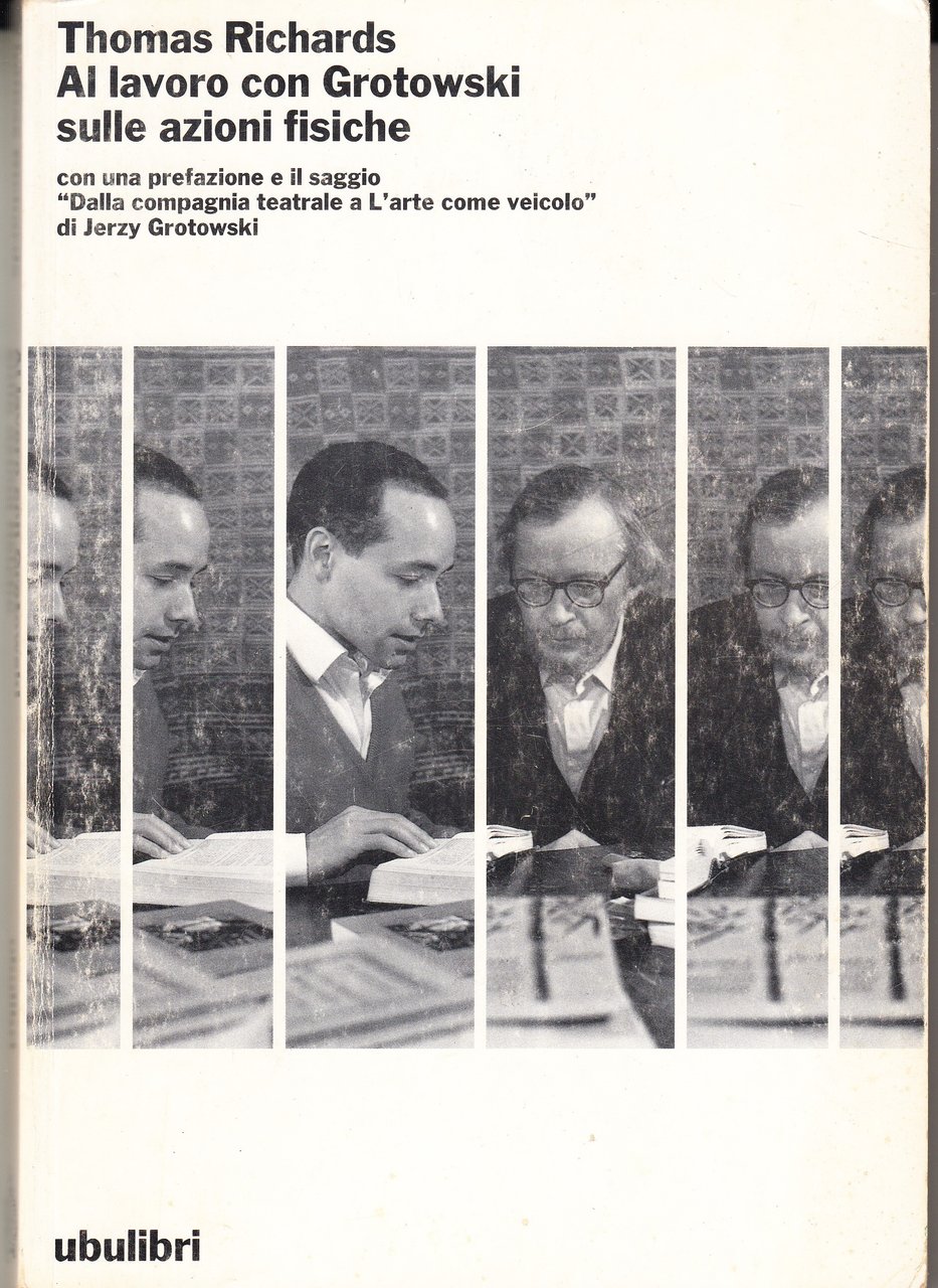 Al lavoro con Grotowski sulle azioni fisiche. Con una prefazione …