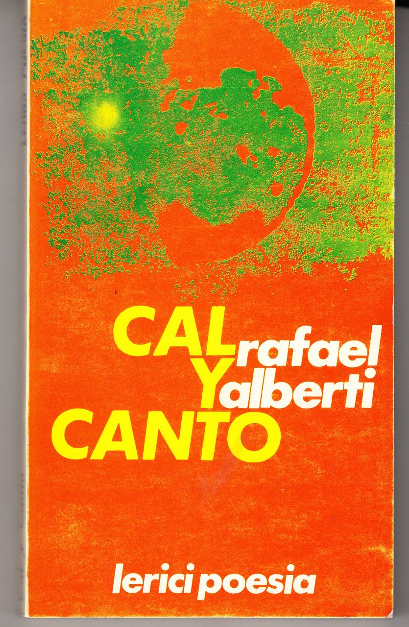 Cal y canto. Poesie degli anni Venti