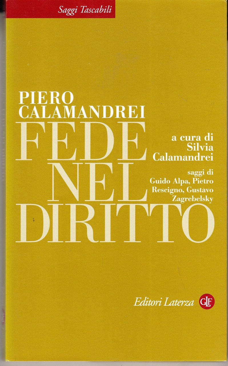 Piero Calamandrei. Fede nel Diritto. Saggi di Guido Alpa, Pietro …