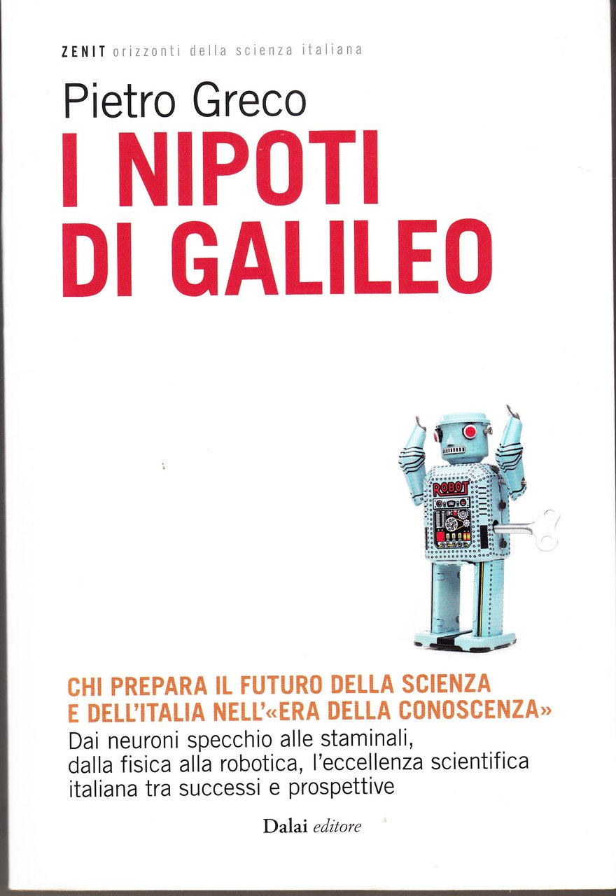 I nipoti di Galileo. Chi prepara il futuro della scienza …