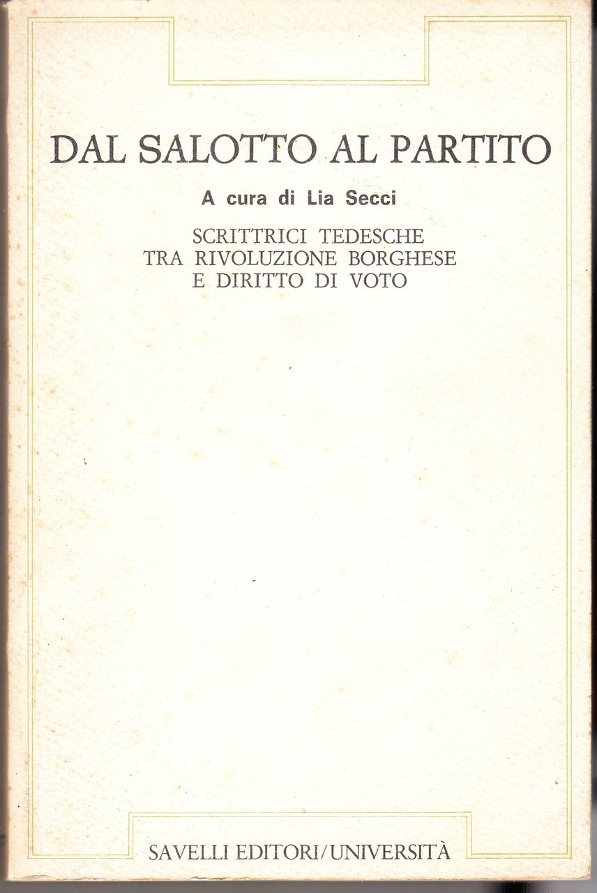 Dal salotto al partito. Scrittrici tedesche tra rivoluzione borghese e …