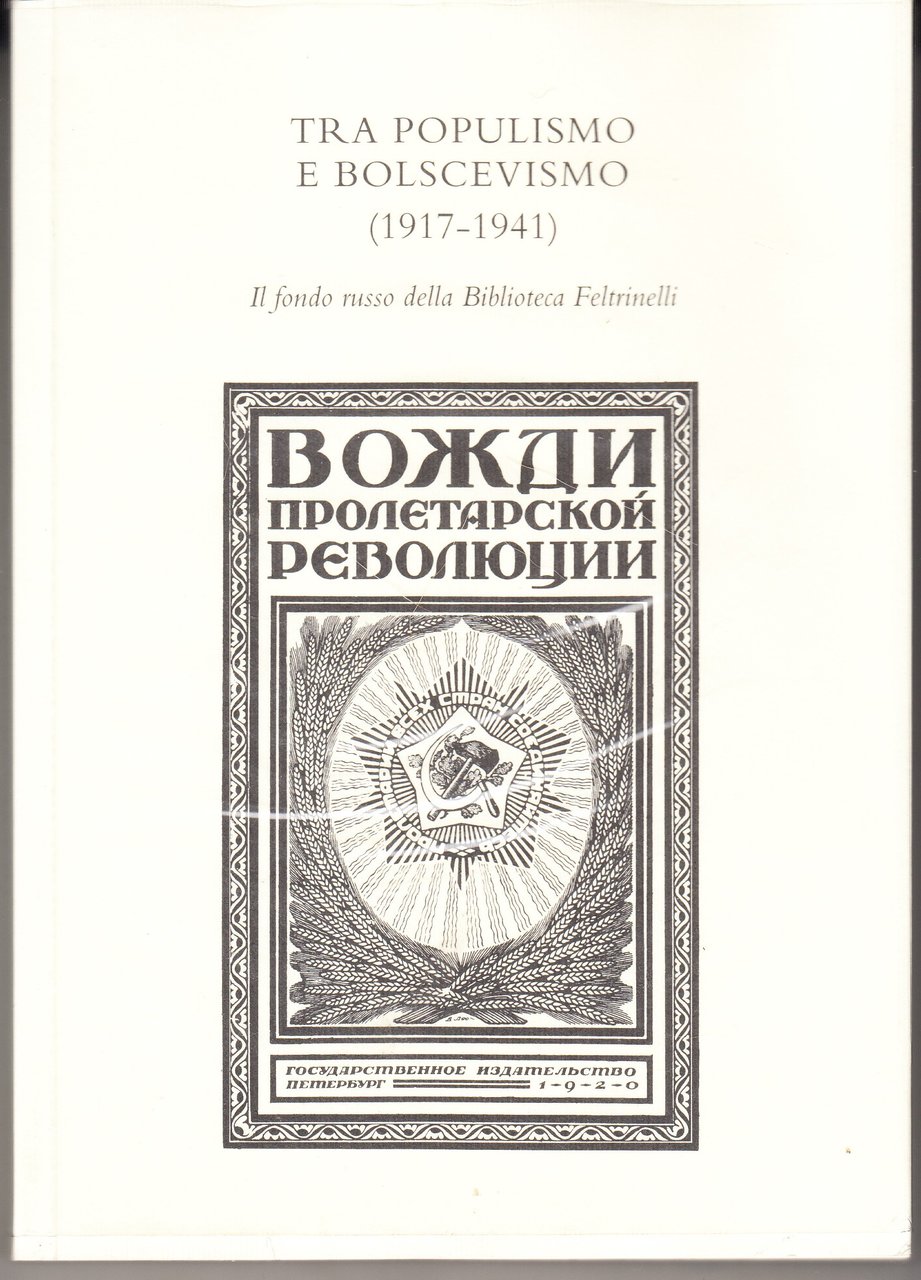 Tra populismo e bolscevismo. La costruzione di una tradizione rivoluzionaria …
