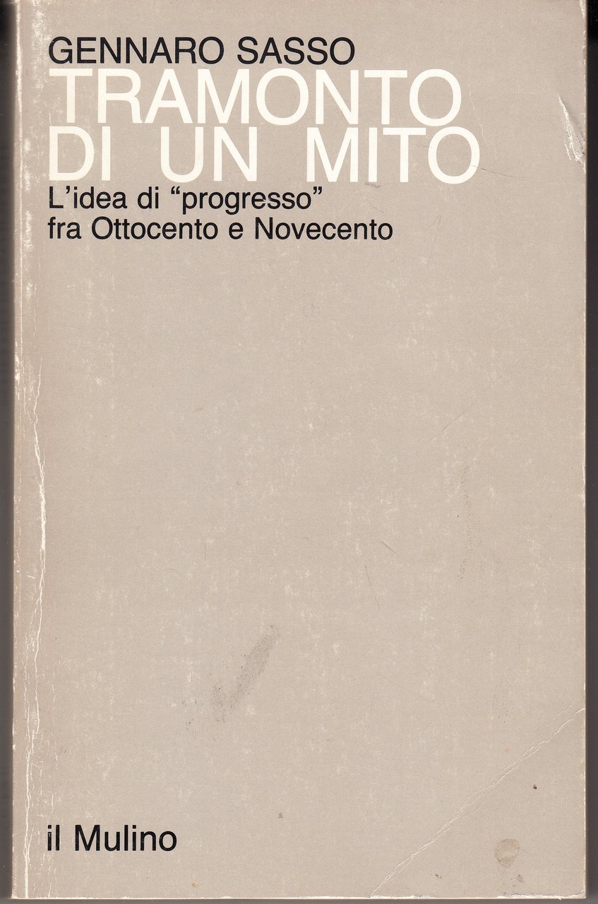 Tramonto di un mito. L'idea di "progresso" fra Ottocento e …