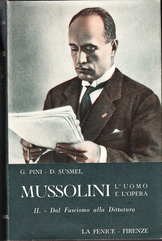 Mussolini. L'uomo e l'opera. 4 volumi. Vol.I:Dal socialismo al fascismo …