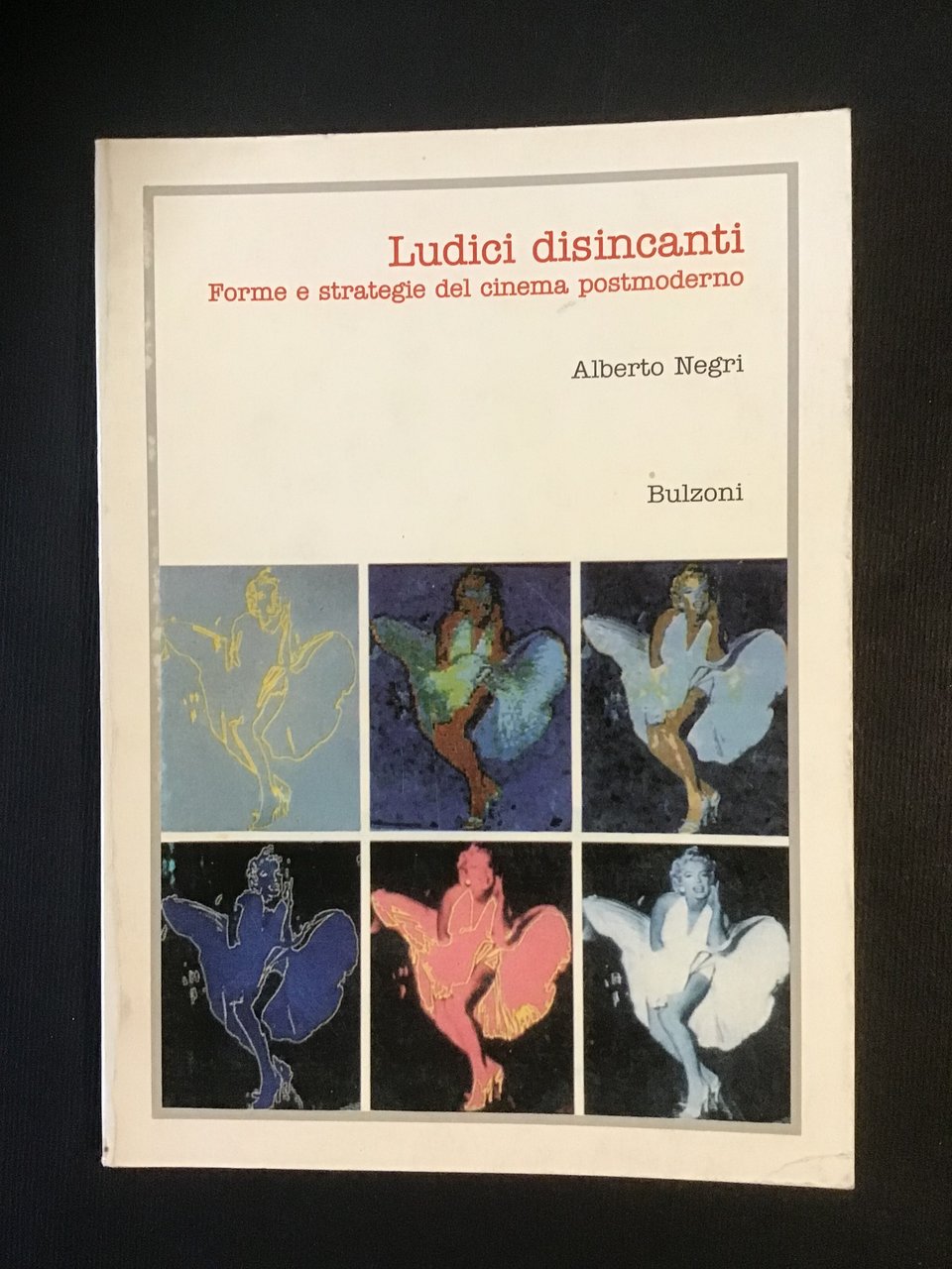 LUDICI DISINCANTI. FORME E STRATEGIE DEL CINEMA POSTMODERNO