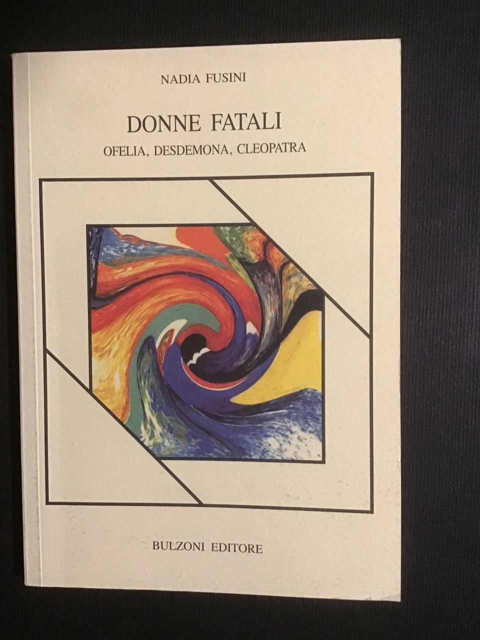 DONNE FATALI. OFELIA, DESDEMONA, CLEOPATRA