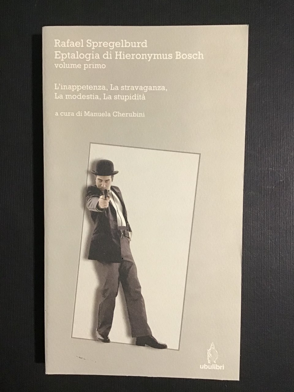 EPTALOGIA DI HIERONYMUS BOSCH - VOL. I - L'INAPPETENZA, LA …