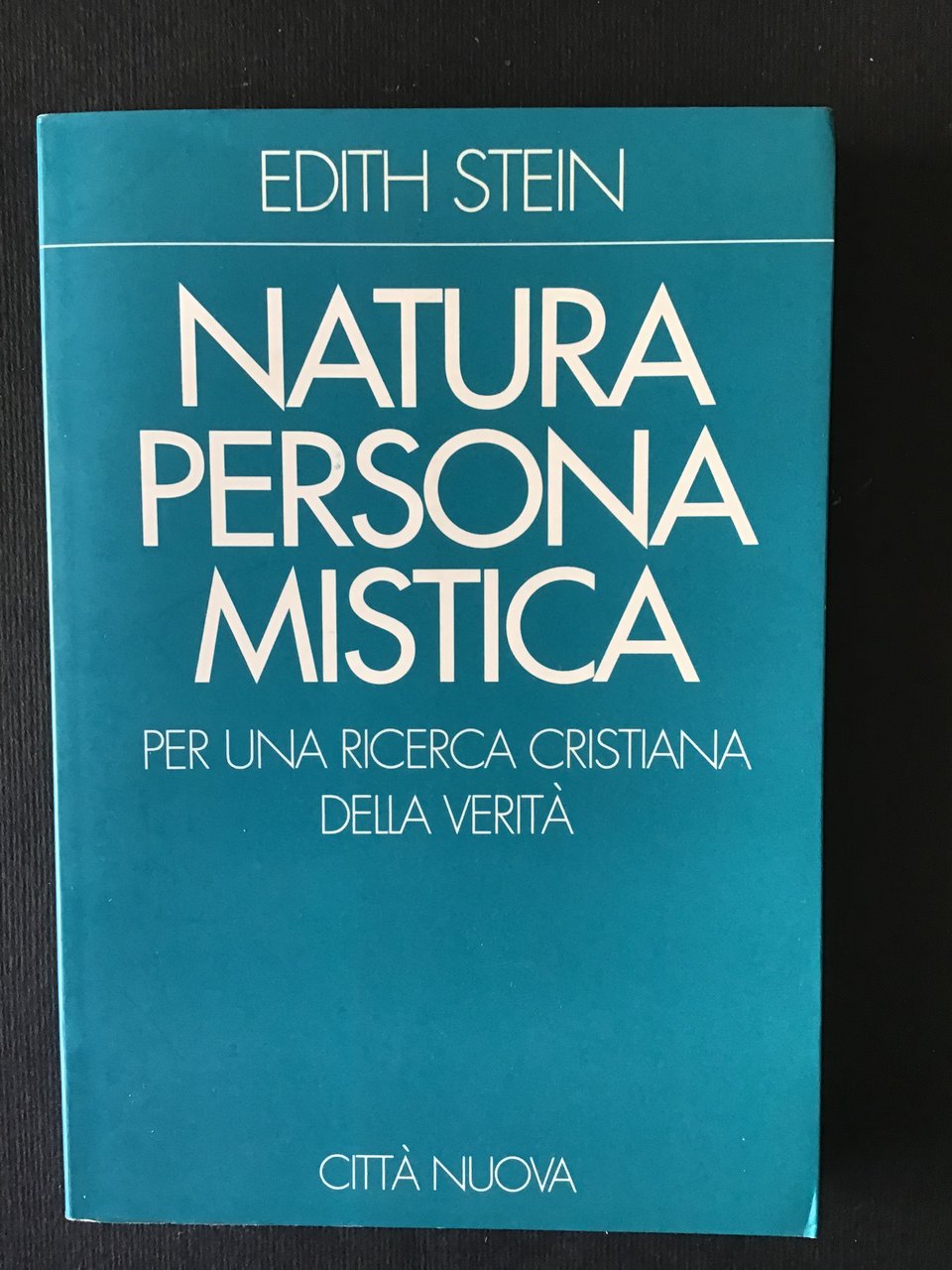 NATURA, PERSONA, MISTICA PER UNA RICERCA CRISTIANA DELLA VERITA'