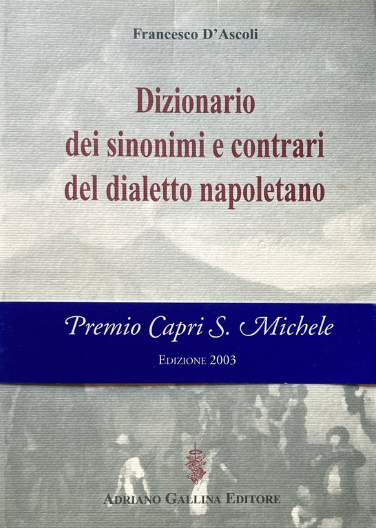 DIZIONARIO DEI SINONIMI E CONTRARI DEL DIALETTO NAPOLETANO