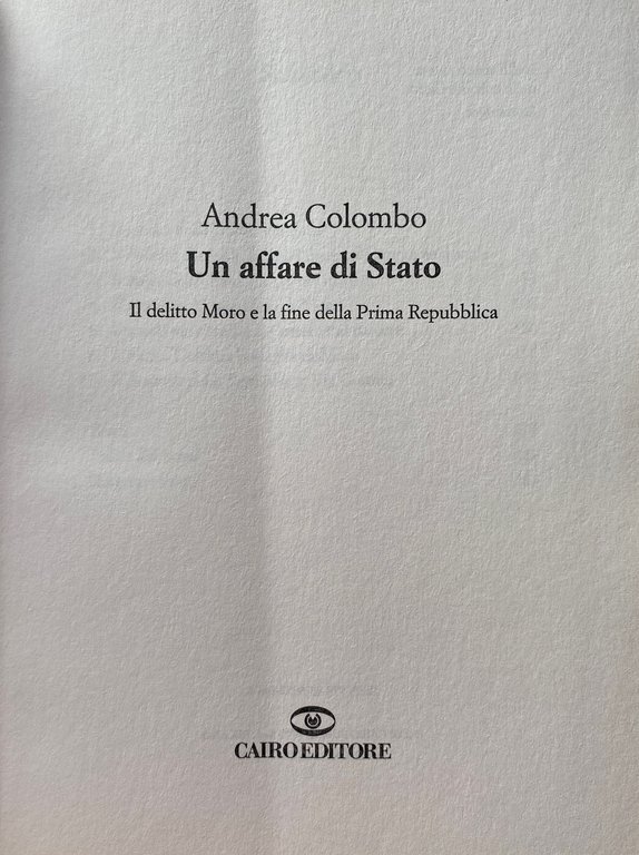 UN AFFARE DI STATO. IL DELITTO MORO E LA FINE …