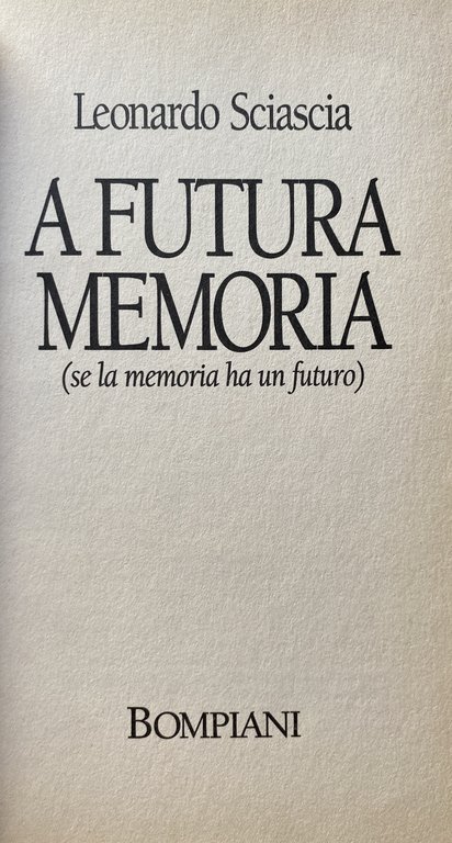 A FUTURA MEMORIA (SE LA MEMORIA HA UN FUTURO)