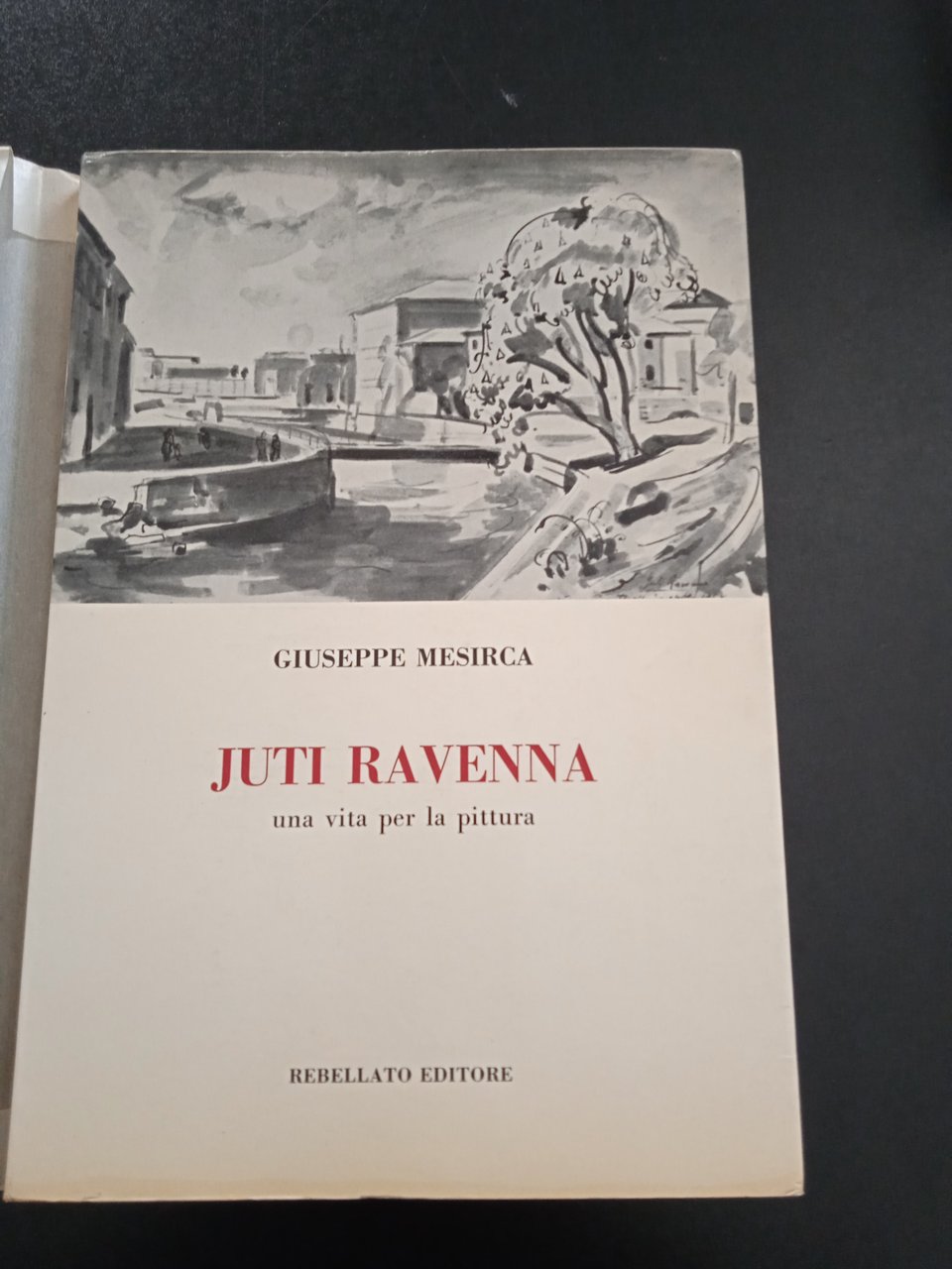 JUTI RAVENNA. Una vita per la pittura. Con 29 disegni.