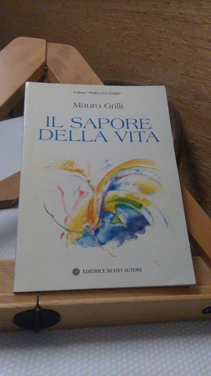 IL SAPORE DELLA VITA ( CON DEDICA DELL'AUTORE )