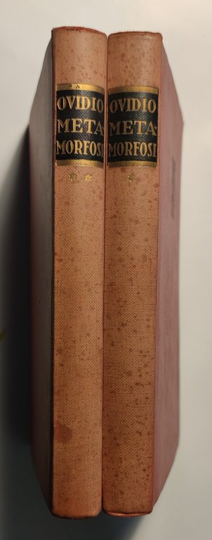 Le metamorfosi. Testo latino e traduzione in versi italiani di Ferruccio Bernini. Volume primo. [Volume secondo].