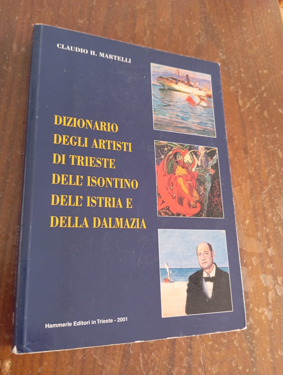 Dizionario degli artisti di Trieste dell'Isontino dell'Istria e della Dalmazia