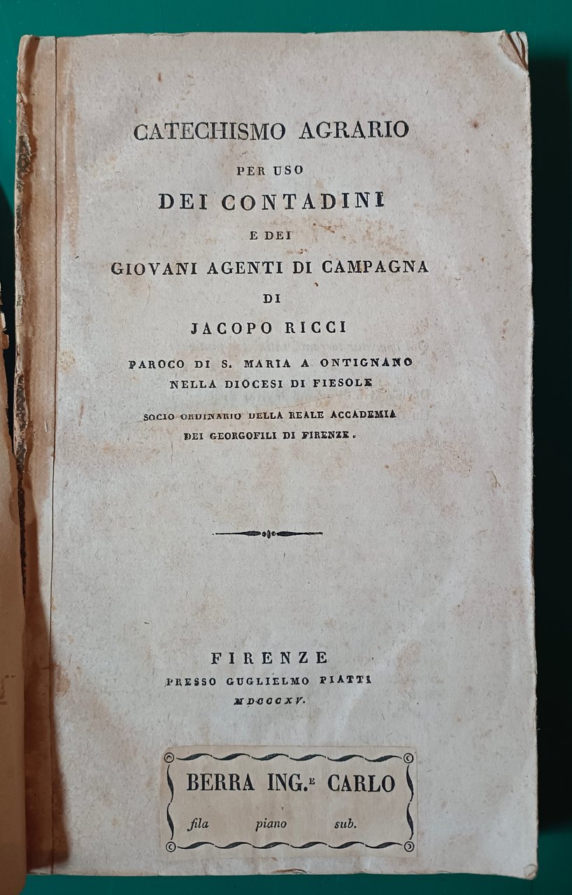 Pollini Ciro - CATECHISMO AGRARIO coronato dell'accademia d'agricoltura, commercio ed …