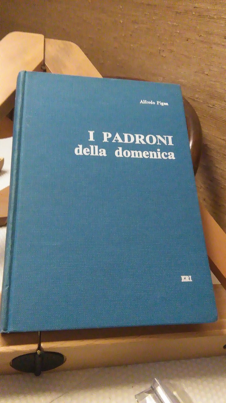 I PADRONI DELLA DOMENICA ( CON DEDICA DELL'AUTORE )