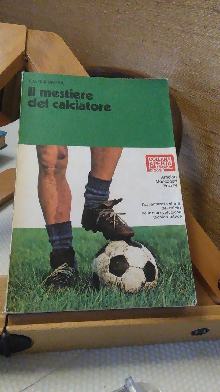 IL MESTIERE DEL CALCIATORE. ( CON DEDICA DI GIANNI BRERA …