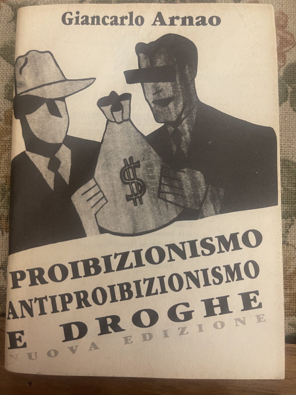 Proibizionismo antiproibizionismo e droghe