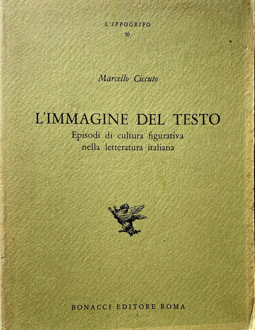 L'IMMAGINE DEL TESTO. EPISODI DI CULTURA FIGURATIVA NELLA LETTERATURA ITALIANA