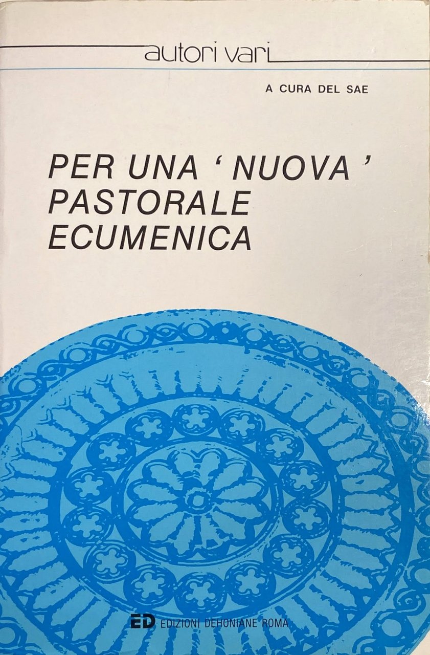 PER UNA NUOVA PASTORALE ECUMENICA. ATTI DELLA XXVII SESSIONE DI …